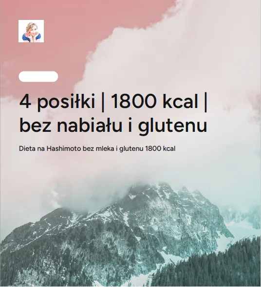 Dieta przy Hashimoto -7 dni (1800 kcal) bez mleka i glutenu